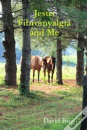 Jesus Fibromyalgia And Me