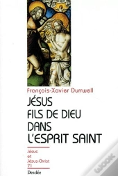 Jésus Fils De Dieu Dans L'Esprit Saint