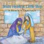 Jesus Heals A Little Boy : A Miracle In Capernaum - Preview