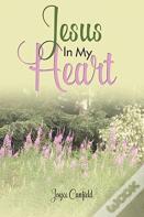 Jesus In My Heart