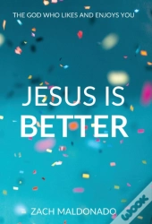 Jesus Is Better