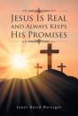 Jesus Is Real And Always Keeps His Promises - Preview