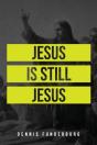 Jesus Is Still Jesus - Preview