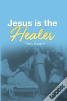 Jesus Is The Healer