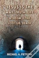 Jesus Is The Way, Truth, Life