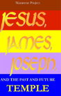 Jesus, James, Joseph, And The Past And Future Temple - Preview