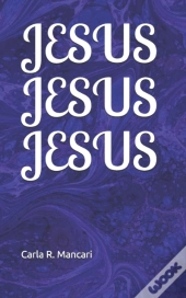 Jesus Jesus Jesus