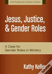 Jesus, Justice, And Gender Roles