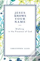 Jesus Knows Your Name