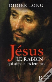 Capa do artigo Jésus, Le Rabbin Qui Aimait Les Femmes
