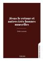 Jésus Le Retour Et Autres Très Bonnes Nouvelles - Preview