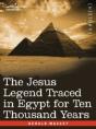 Jesus Legend Traced In Egypt For Ten Thousand Years - Preview