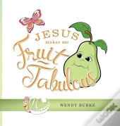 Jesus Makes Me Fruit-Tabulous