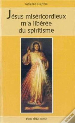 Capa do artigo Jésus Miséricordieux M'A Libérée Du Spiritisme