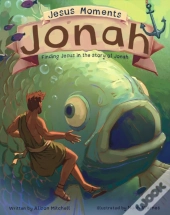 Jesus Moments: Jonah