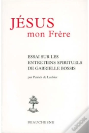 Capa do artigo Jésus Mon Frère ; Essai Sur Les Entretiens Spirituels De Gabrielle Bossis