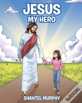 Jesus My Hero