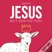 Capa do artigo Jesus Não É Quem Você Pensa