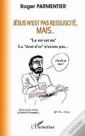 Jésus N'Est Pas Ressuscité, Mais... 