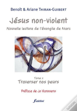 Capa do artigo Jésus Non Violent Tome 2 ; Traverser Nos Peurs
