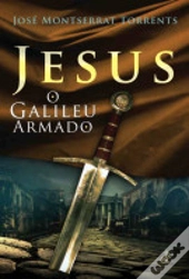 JESUS O Galileu Armado