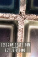 Jesus On Death Row