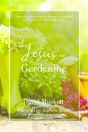Jesus On Gardening - Preview