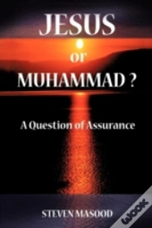 Jesus Or Muhammad?