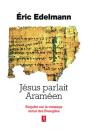 Jésus Parlait Araméen ; Enquête Sur Le Message Initial Des Evangiles - Preview