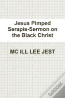 Jesus Pimped Serapis-Sermon On The Black Christ