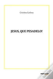 Capa do artigo Jesus, que Pesadelo!