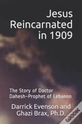 Jesus Reincarnated In 1909