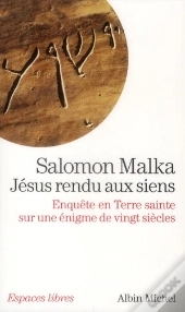 Jésus Rendu Aux Siens : Enquête En Terre Sainte Sur Une Énigme De Vingt Siècles