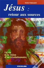 Capa do artigo Jésus : Retour Aux Sources ; La Vie Et La Vision D