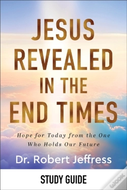 Capa do artigo Jesus Revealed In The End Times Study Guide