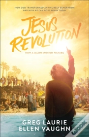 Capa do artigo Jesus Revolution Â€“ How God Transformed An Unlikely Generation And How He Can Do It Again Today