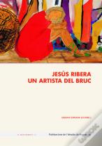 Jesus Ribera. Un Artista Del Bruc