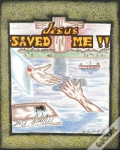 Jesus Saved Me