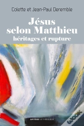 Jésus Selon Matthieu ; Héritages Et Rupture