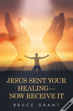Capa do artigo Jesus Sent Your Healing- Now Receive It