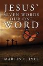 Jesus' Seven Words Our One Word - Preview