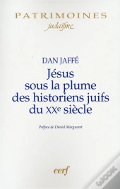 Jésus Sous La Plume Des Historiens Juifs Du Xx Siècle