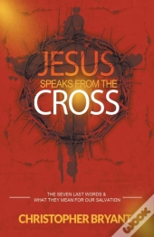 Jesus Speaks From The Cross