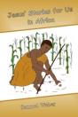 Jesus' Stories For Us In Africa - Preview