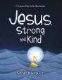 Jesus, Strong And Kind - Preview