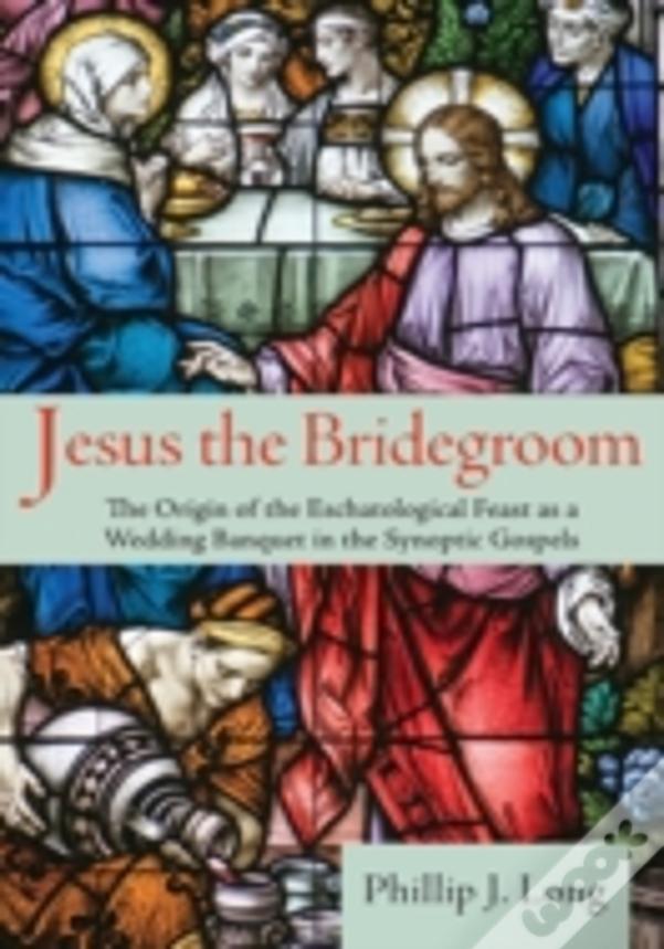 Jesus The Bridegroom