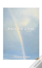 Jesus The Christ