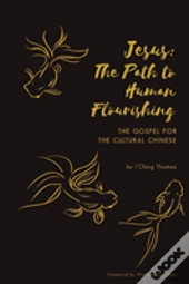 Jesus: The Path To Human Flourishing