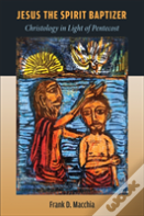 Jesus The Spirit Baptizer