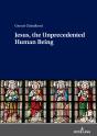 Jesus, The Unprecedented Human Being - Preview